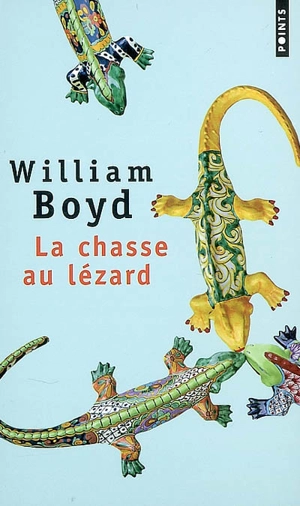 La chasse au lézard - William Boyd