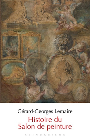 Histoire du Salon de peinture - Gérard-Georges Lemaire