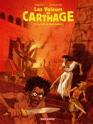 Les voleurs de Carthage. Vol. 2. La nuit de Baal-Moloch - Appollo