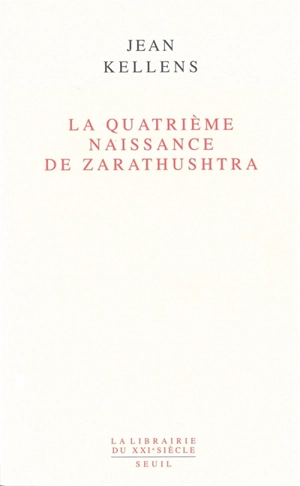La quatrième naissance de Zarathushtra - Jean Kellens