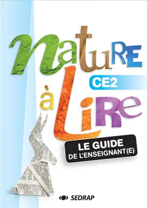 Nature à lire CE2 : le guide de l'enseignant(e) - Françoise Monier-Roland