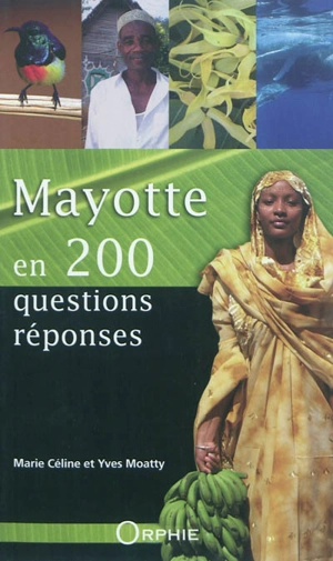 Mayotte en 200 questions-réponses - Marie-Céline Moatty