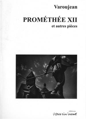 Prométhée XII : un hommage au peuple arménien : dramma per musica (Paris 1988). Yok (Paris 1998). Eunga ou Une poignée de lentilles (Paris 2004) - Jean-Jacques Varoujean