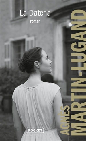 La datcha - Agnès Martin-Lugand