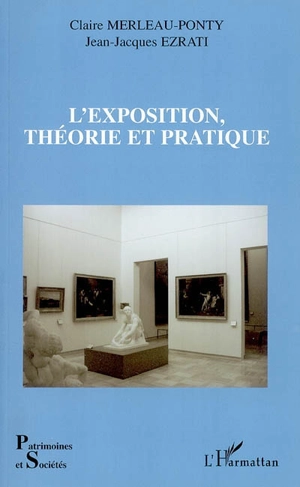 L'exposition, théorie et pratique - Claire Merleau-Ponty