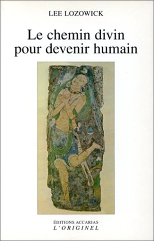 Le chemin divin pour devenir humain - Lee Lozowick