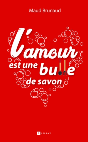 L'amour est une bulle de savon : pop littérature - Maud Brunaud