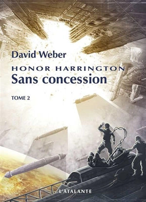 Honor Harrington. Vol. 14. Sans concession. Vol. 2 - David Weber