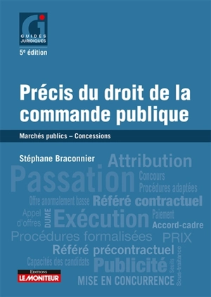 Précis du droit de la commande publique : marchés publics, concessions - Stéphane Braconnier