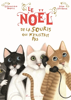 Le Noël de la souris qui n'existait pas - Giovanna Zoboli