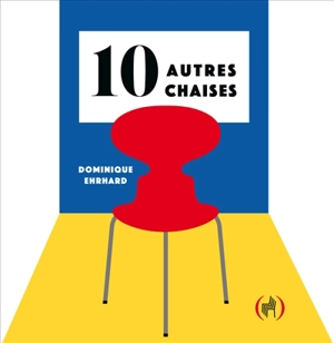 10 autres chaises - Dominique Ehrhard