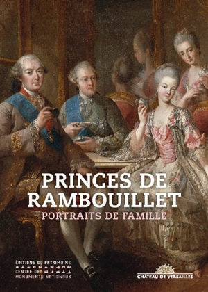 Princes de Rambouillet : portraits de famille - Yves Carlier