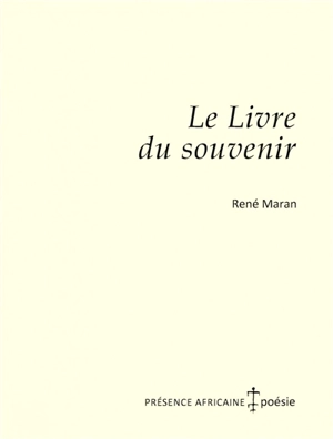 Le livre du souvenir : poèmes, 1909-1957 - René Maran