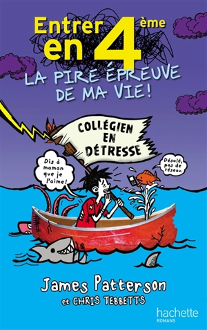 Entrer en 4e : la pire épreuve de ma vie ! - James Patterson