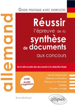 Allemand : réussir l'épreuve de la synthèse de documents aux concours : guide pratique avec exercices, CPGE, écoles d'ingénieurs - Bruno Berchoud