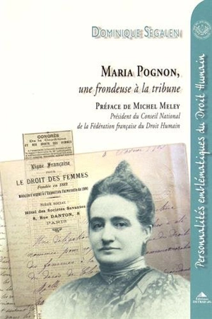 Maria Pognon, une frondeuse à la tribune - Dominique Segalen