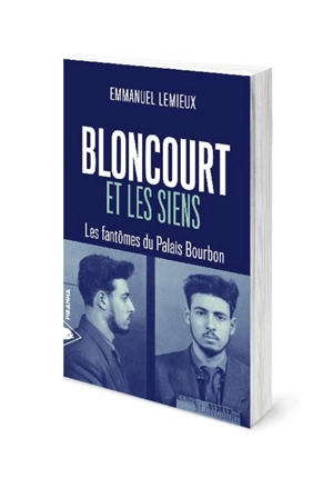 Bloncourt et les siens : les fantômes du Palais Bourbon - Emmanuel Lemieux