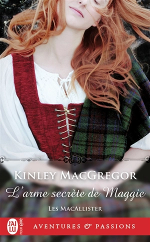 Les MacAllister. Vol. 2. L'arme secrète de Maggie - Kinley MacGregor
