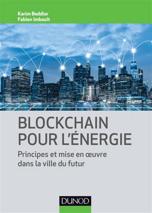 Blockchain pour l'énergie : principes et mise en oeuvre dans la ville du futur - Karim Beddiar