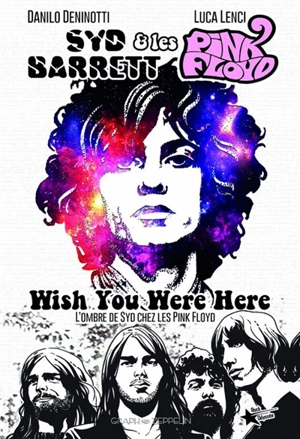 Wish you were here : Syd Barrett & les Pink Floyd : l'ombre de Syd chez les Pink Floyd - Danilo Deninotti