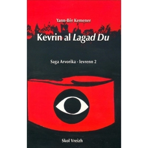 Saga arvorika. Vol. 2. Kevrin al Lagad du - Yann-Bêr Kemener