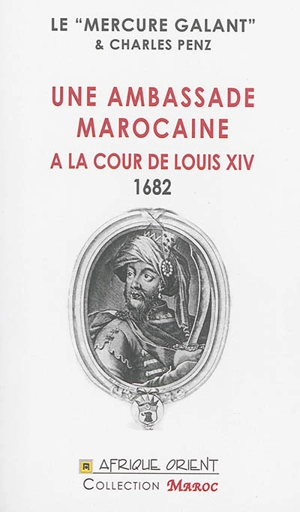 Une ambassade marocaine à la cour de Louis XIV : 1682 - Le Mercure galant (Périodique)