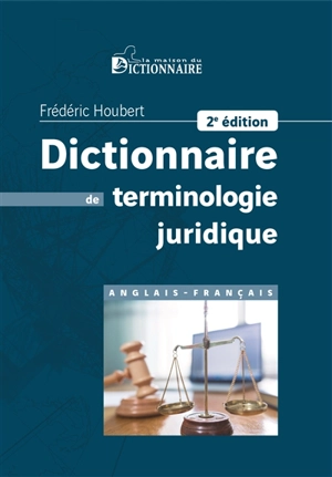 Dictionnaire de terminologie juridique : anglais-français - Frédéric Houbert