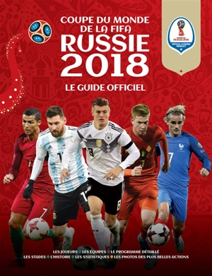 Russie 2018 : Coupe du monde de la FIFA : le guide officiel - Keir Radnedge