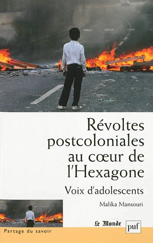 Révoltes postcoloniales au coeur de l'Hexagone : voix d'adolescents - Malika Mansouri