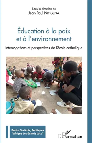 Education à la paix et à l'environnement : interrogations et perspectives de l'école catholique