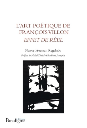 L'art poétique de François Villon, effet de réel - Nancy Freeman Regalado