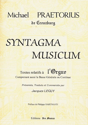 Syntagma musicum : textes relatifs à l'orgue comprenant aussi la basse générale ou continue - Michael Praetorius