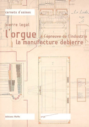 L'orgue à l'épreuve de l'industrie : la manufacture Debierre - Pierre Legal