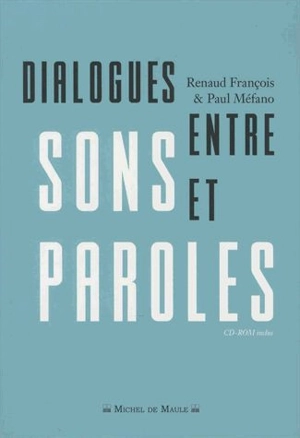 Dialogues entre sons et paroles - Renaud François