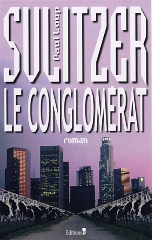 Le conglomérat - Paul-Loup Sulitzer