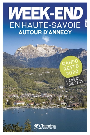 Week-end en Haute-Savoie. Vol. 2. Autour d'Annecy - Valérie Bocher