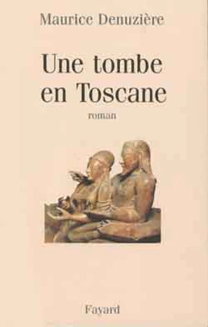 Une tombe en Toscane - Maurice Denuzière