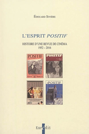 L'esprit Positif : histoire d'une revue au cinéma : 1952-2016 - Edouard Sivière