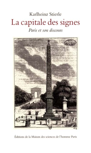 La capitale des signes : Paris et son discours - Karlheinz Stierle