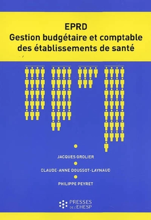 L'EPRD : gestion budgétaire et comptable des établissements de santé - Jacques Grolier