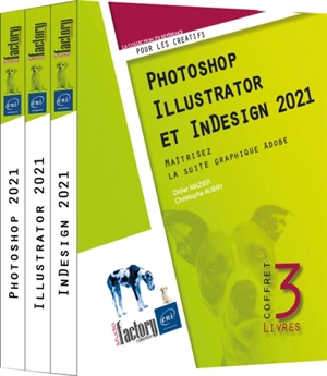 Photoshop, Illustrator et InDesign 2021 : maîtrisez la suite graphique Adobe : coffret de 3 livres - Didier Mazier