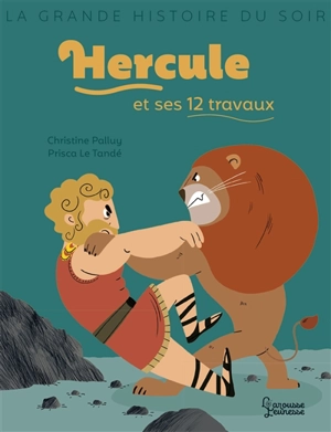 Hercule et ses 12 travaux - Christine Palluy