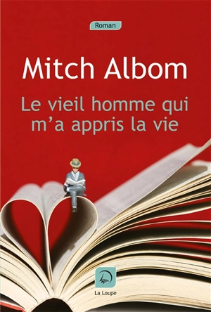 Le vieil homme qui m'a appris la vie - Mitch Albom