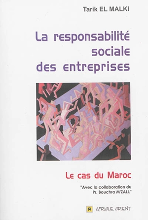 La responsabilité sociale des entreprises : le cas du Maroc - Tarik El Malki