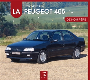 La Peugeot 405 de mon père - Jean-Marc Gay