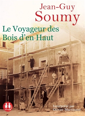 Le voyageur des bois d'en haut - Jean-Guy Soumy