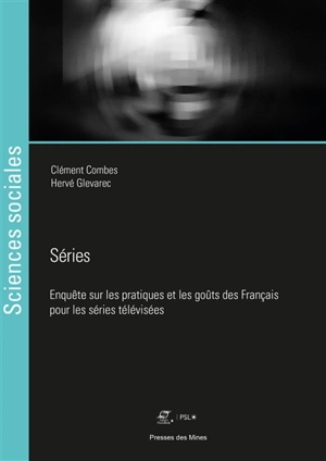 Séries : enquête sur les pratiques et les goûts des Français pour les séries télévisées - Clément Combes