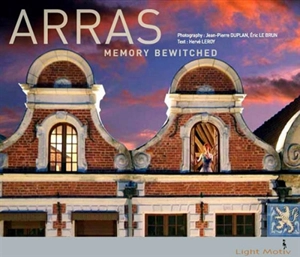 Arras : memory bewitched - Jean-Pierre Duplan