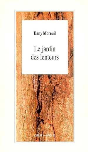 Le jardin des lenteurs - Dany Moreuil