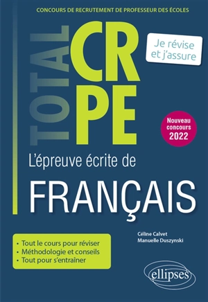 L'épreuve écrite de français : concours de recrutement de professeur des écoles : je révise et j'assure, nouveau concours 2022 - Céline Calvet